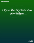 I Know That My Savior Loves Me obbligato(2)